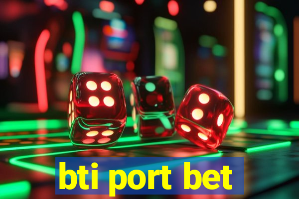 bti port bet